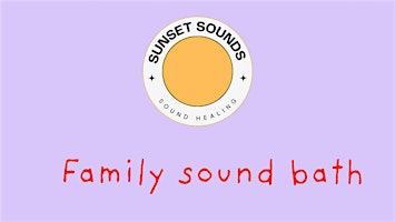 Family sound bath: relax and let go
