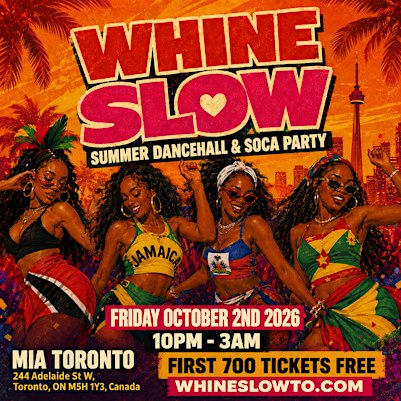 WHINE SLOW - Toronto's Sexiest Dancehall & Soca Party