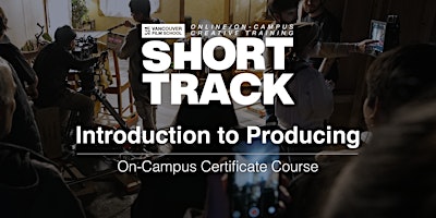 VFS Intro to Producing (On Campus) Sept 10 - Oct 22