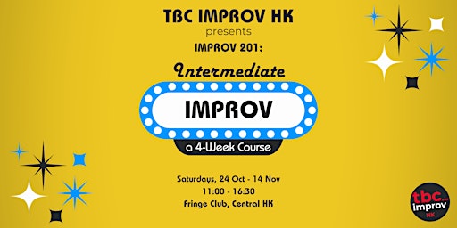 Intermediate Improv Course (201) w/ TBC Improv HK - Fall '26