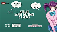 ATELIER BD & ESPACE : IMAGINE ET CRÉE TA PROPRE BANDE DESSINÉE !
