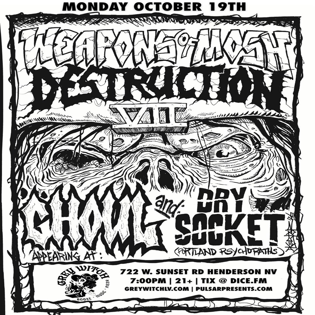 Weapons of Mosh Destruction: Ghoul w Dry Socket