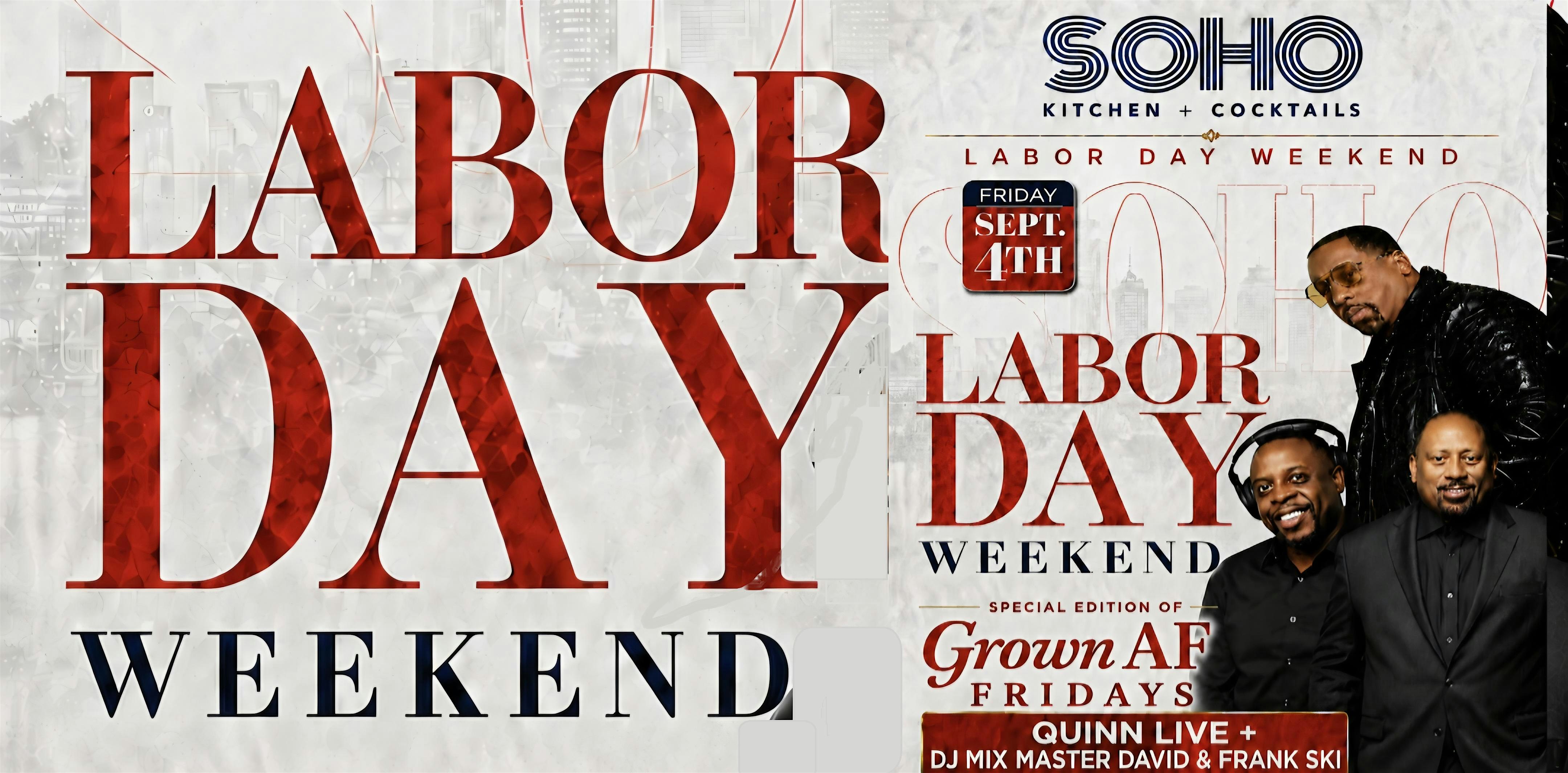 GROWN AF FRIDAYS W/ THE LABOR DAY WEEKEND KICKOFF + QUINN & FRANK SKI LIVE