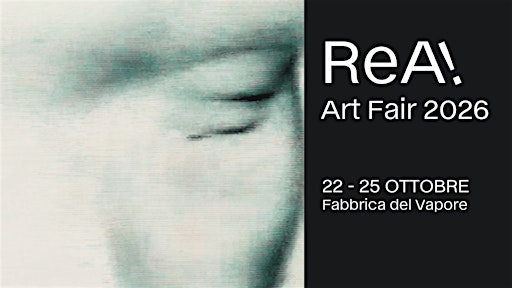 ReA! Art Fair 2026: 50 emerging artists at Fabbrica del Vapore