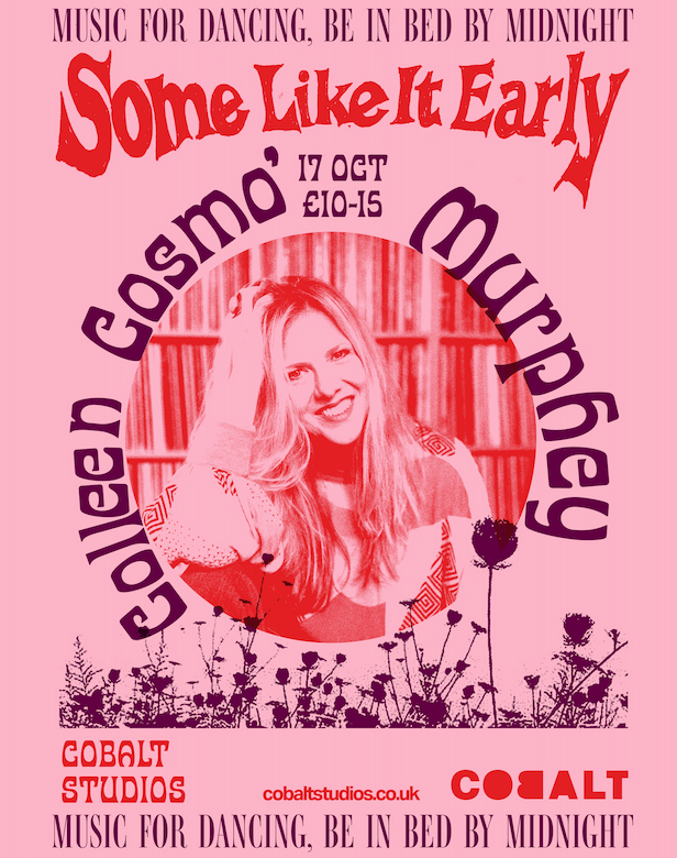'Some Like It Early' presents: Colleen 'Cosmo' Murphy