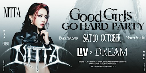 SAT 10 OCTOBER - GOOD GIRLS GO HARD FT. NITTA @ LIV SYDNEY NIGHTCLUB