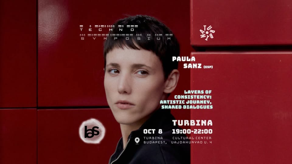 TECHNO SYMPOSIUM WITH PAULA SANZ – LAYERS OF CONSISTENCY