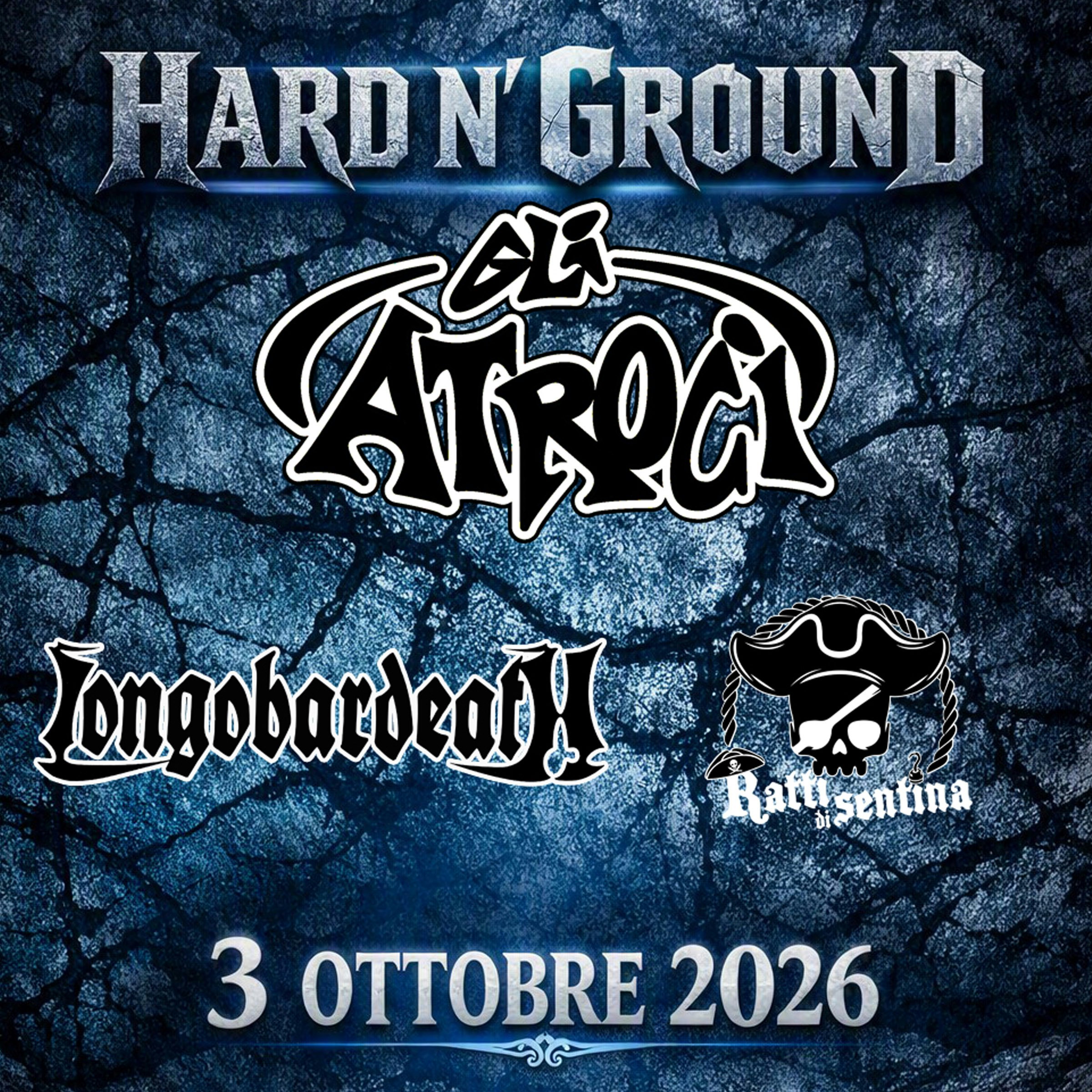 HARD n’ GROUND NIGHT Gli Atroci + Longobardeath