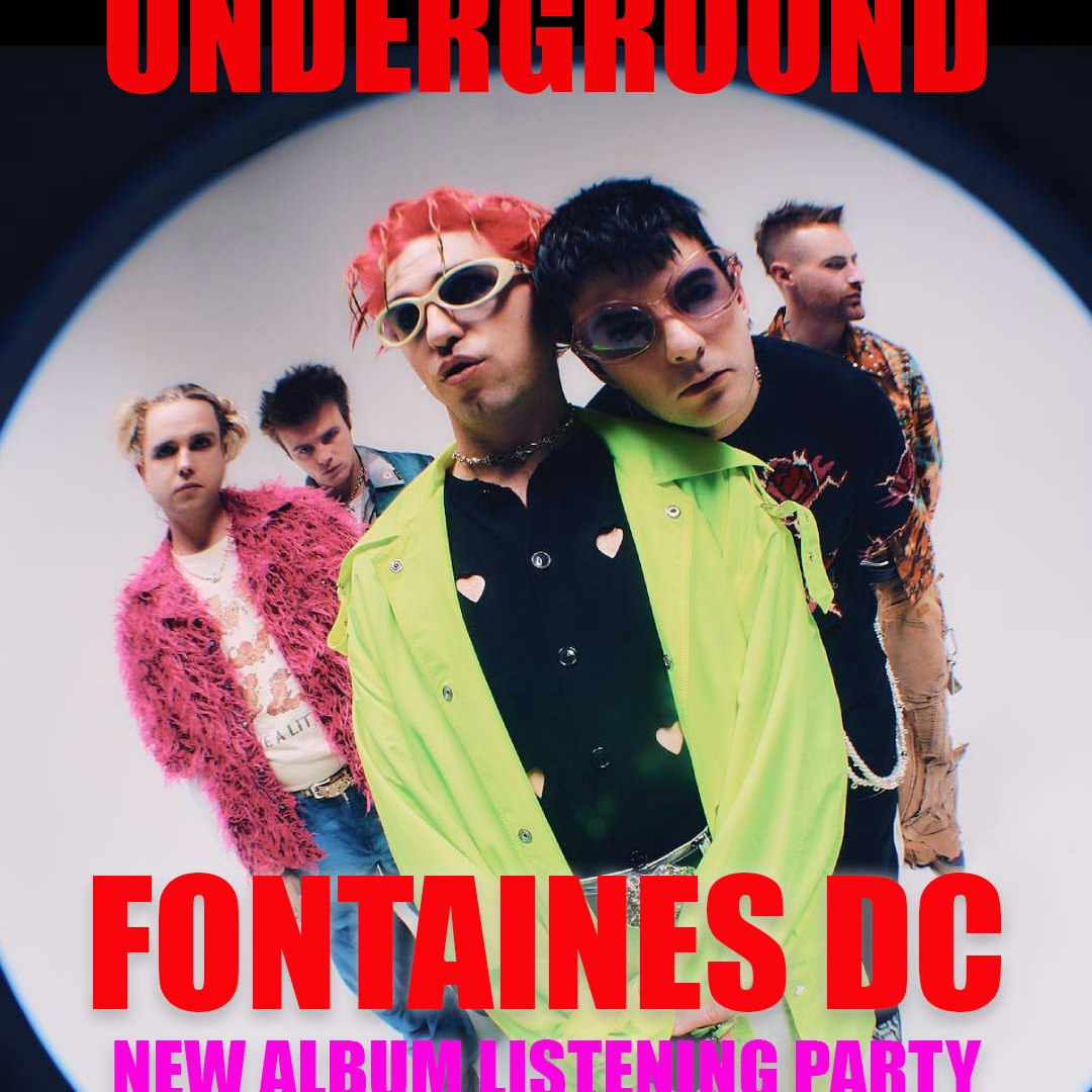 Fontaines DC x Club Underground (2 Rooms)