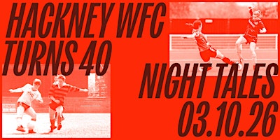 Hackney WFC 40th Anniversary