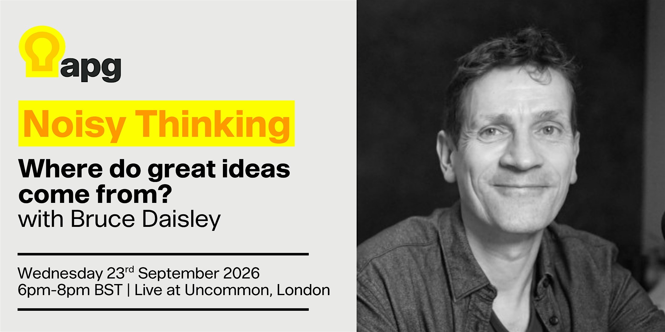 APG Noisy Thinking: Where do great ideas come from? (with Bruce Daisley)