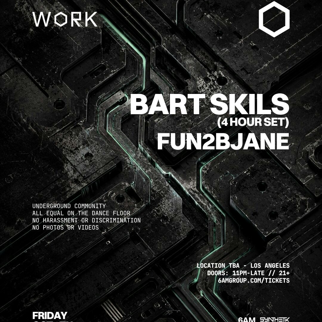 WORK presents: Bart Skils [4 Hour Set] & fun2bjane