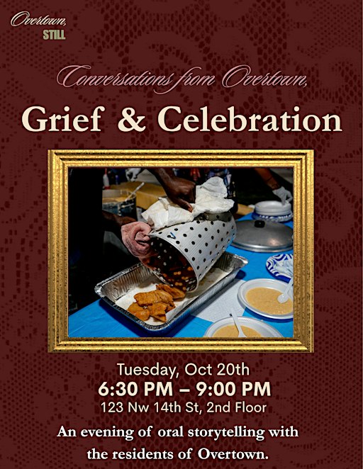 Conversations from Overtown, Grief & Celebration