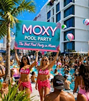 BIGGEST POOL PARTIES IN SOUTH BEACH - MOXY POOL PARTY