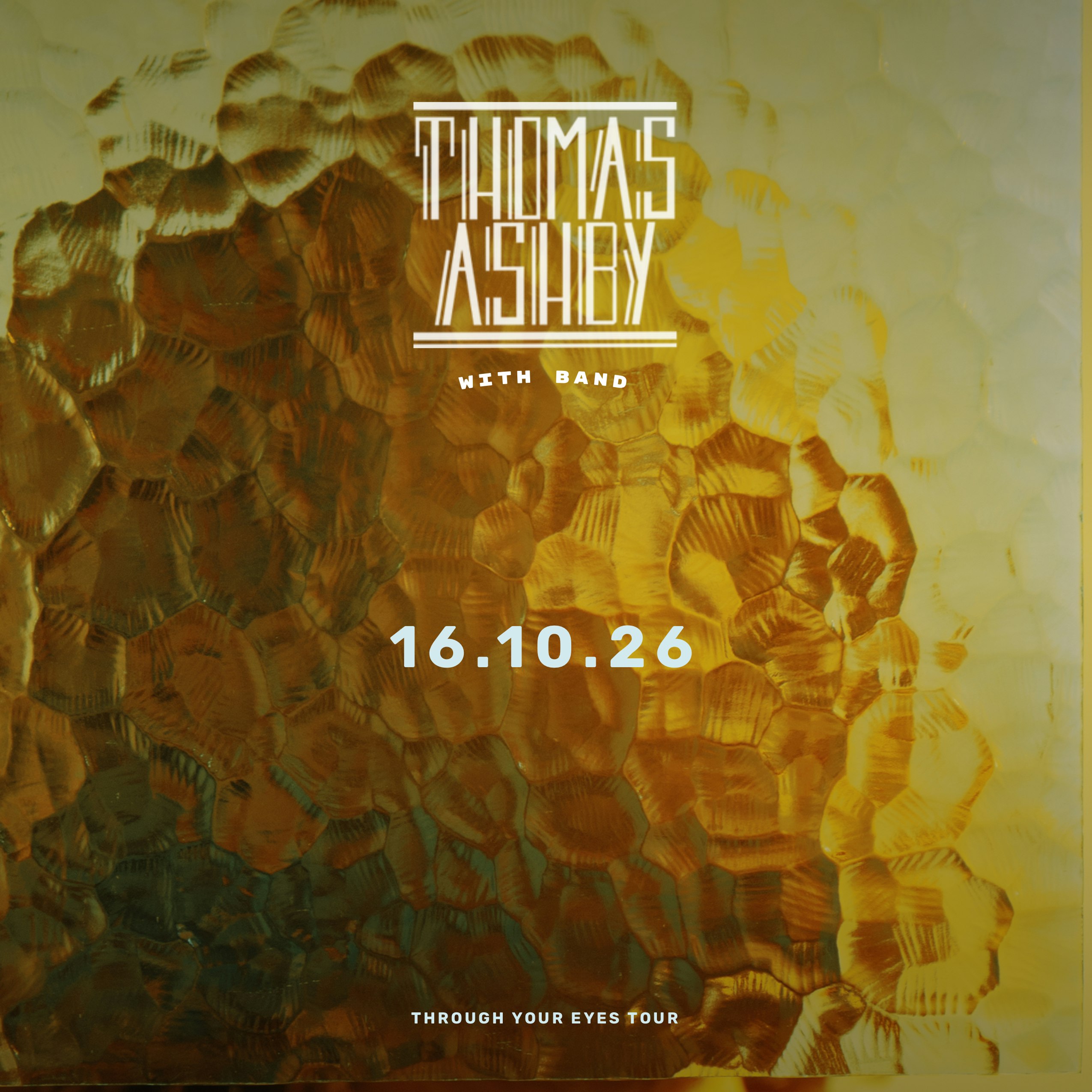 Through Your Eyes Tour - Thomas Ashby