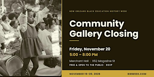 Community Gallery Closing (New Orleans Black Education History Week)