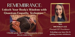 Remembrance- Integrate Your Body's Wisdom with Quantum Empathy Technique™
