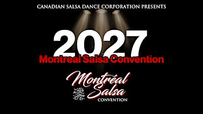 Montreal Salsa Convention 2027 - 22nd edition celebration