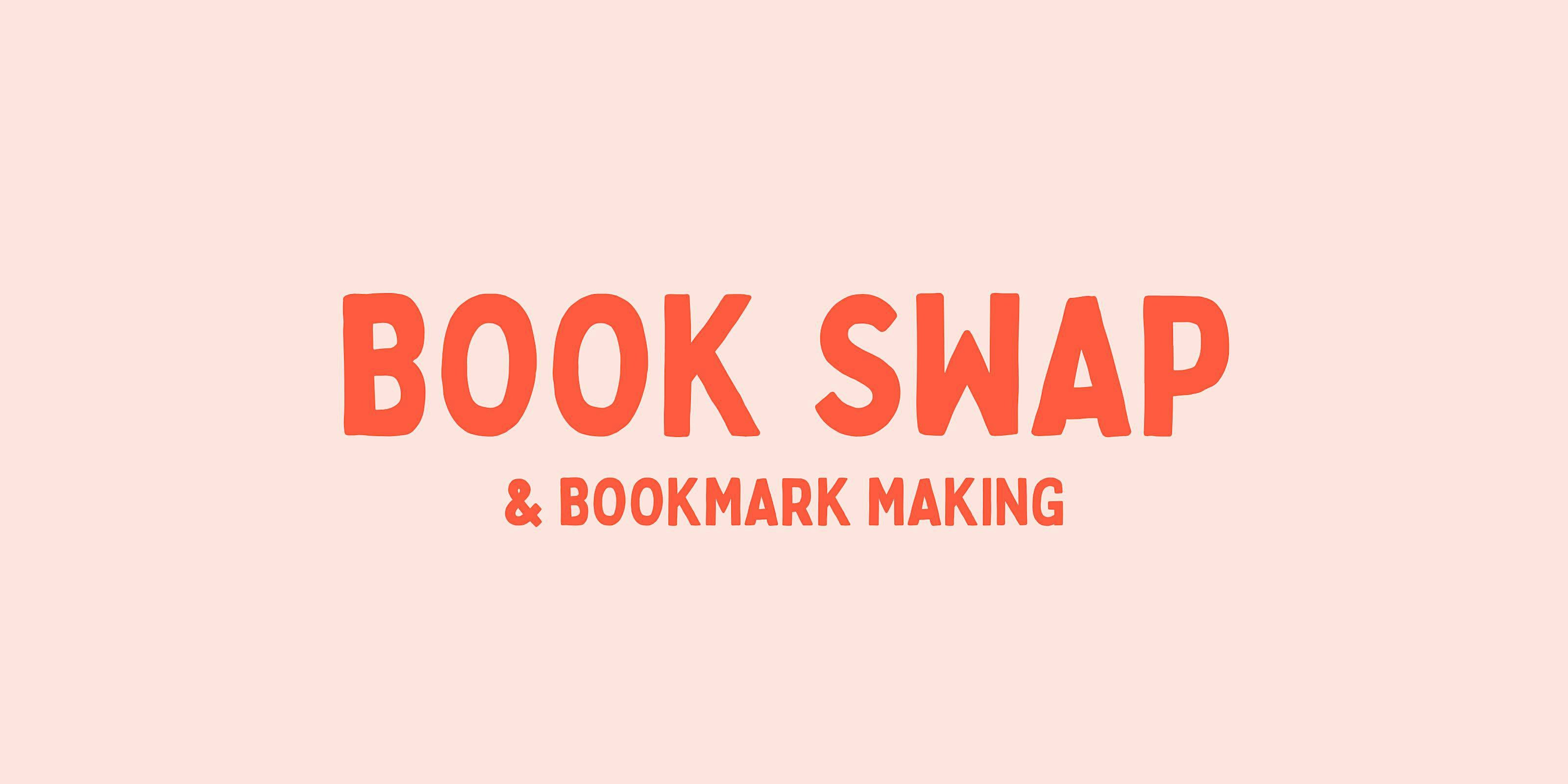 Book Swap & Bookmark Making!