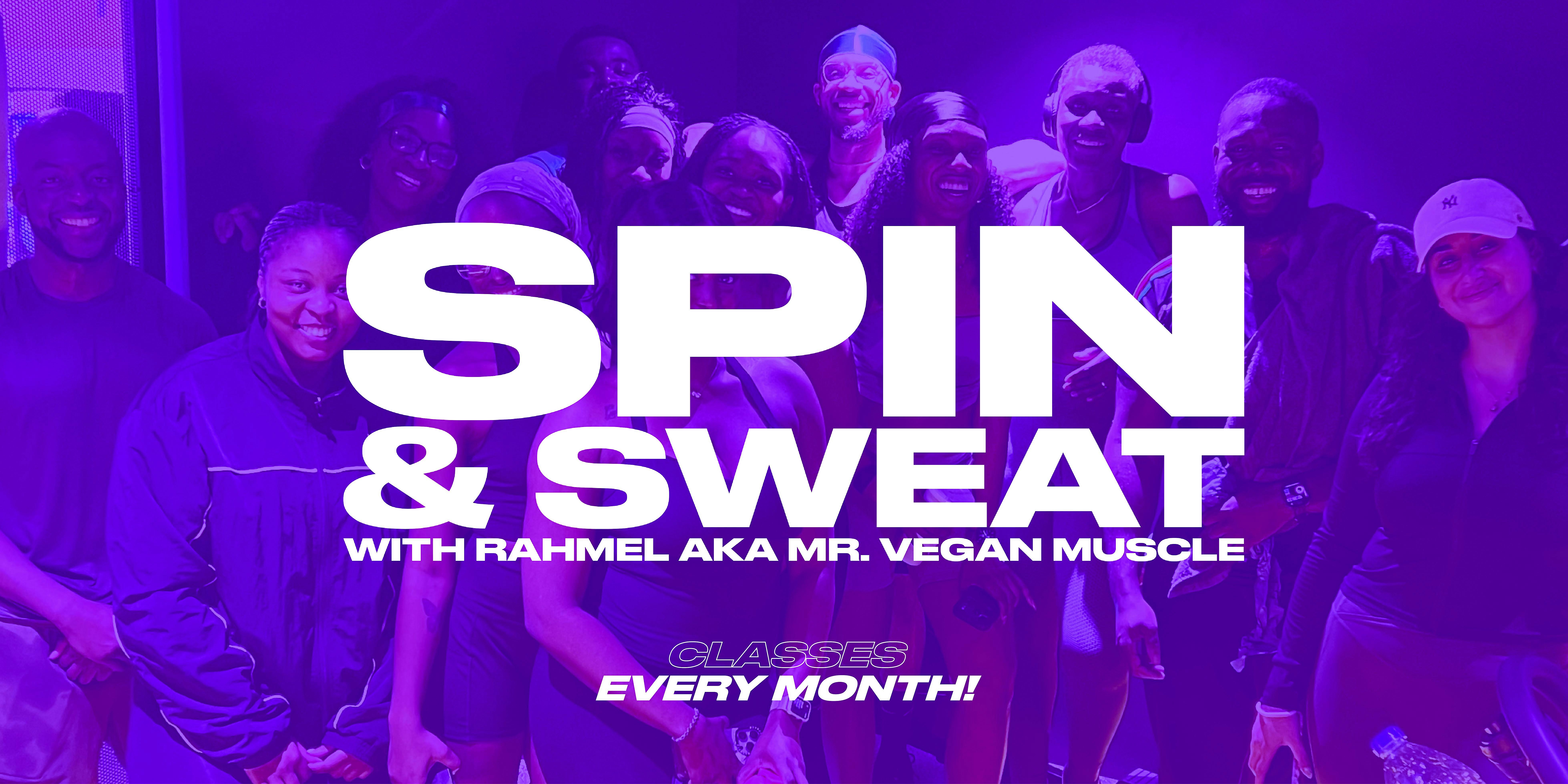 SPIN & SWEAT WITH RAHMEL AKA MR. VEGAN MUSCLE!