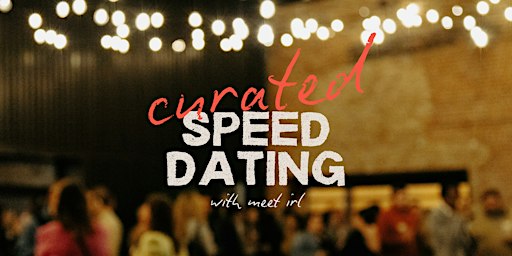 Meet IRL | Curated Speed Dating at The Dawson | Ages 26-35