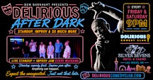 Delirious After Dark - Standup, Improv & Chaos Collide