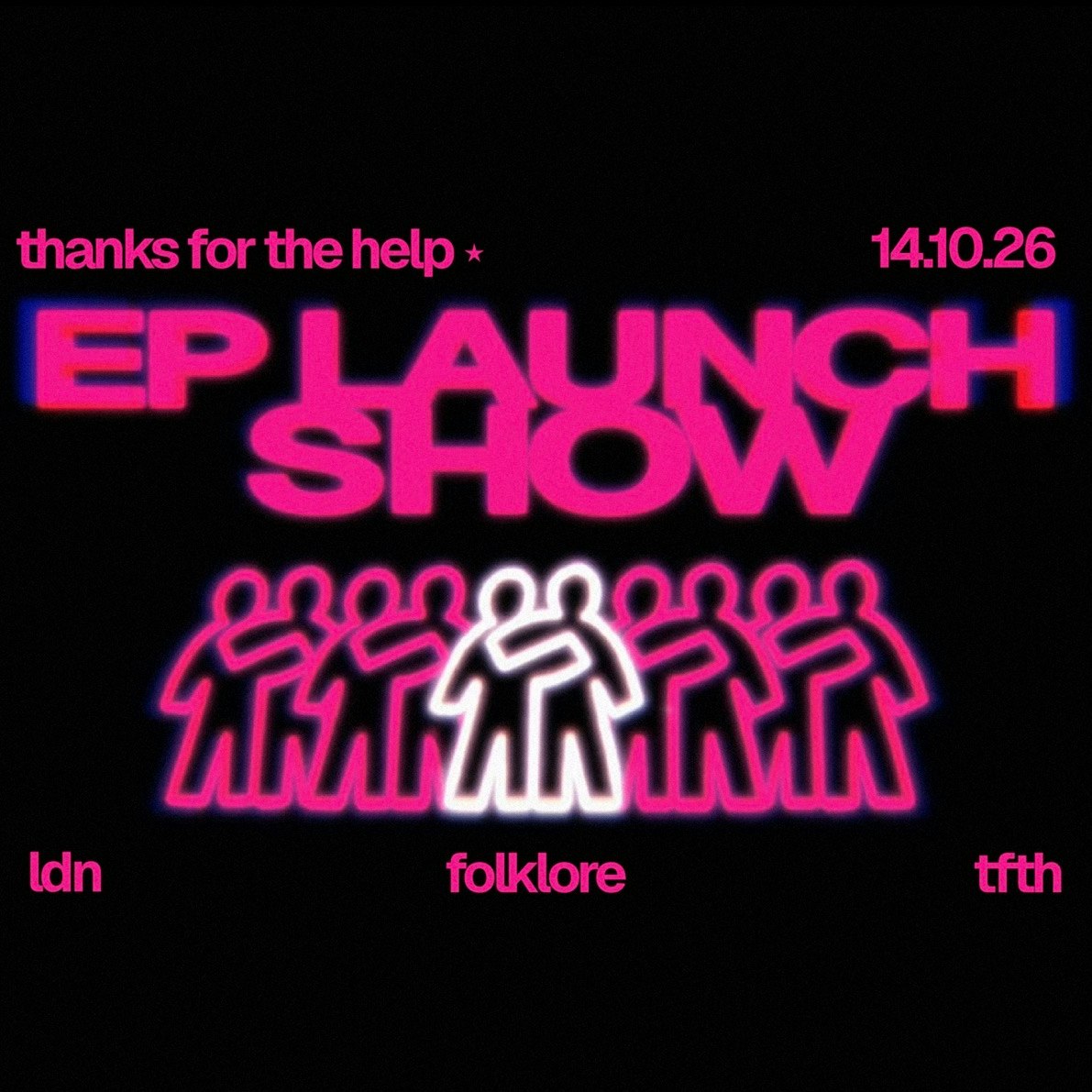Thanks For The Help - EP Launch