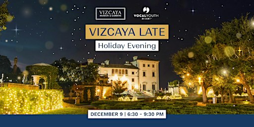 Vizcaya Late: Holiday Evening