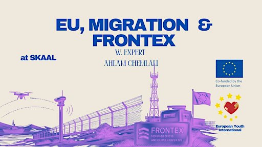 EU, Migration & Frontex w. Ahlam Chemlali