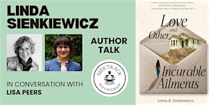 Linda Sienkiewicz | LOVE AND OTHER INCURABLE AILMENTS| @ Sidetrack