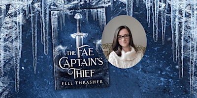 The Fae Captain’s Thief Release Party with Elle Thrasher