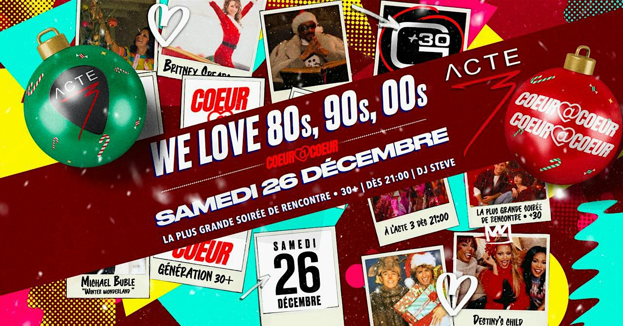 WE LOVE 80s, 90s, 00s / ENTRÉE GRATUITE <22h30 / Single Party / Acte 3