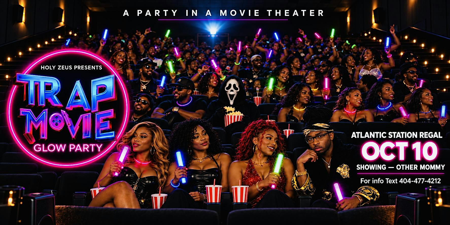 TRAP MOVIE GLOW PARTY  (OTHER MOTHER)