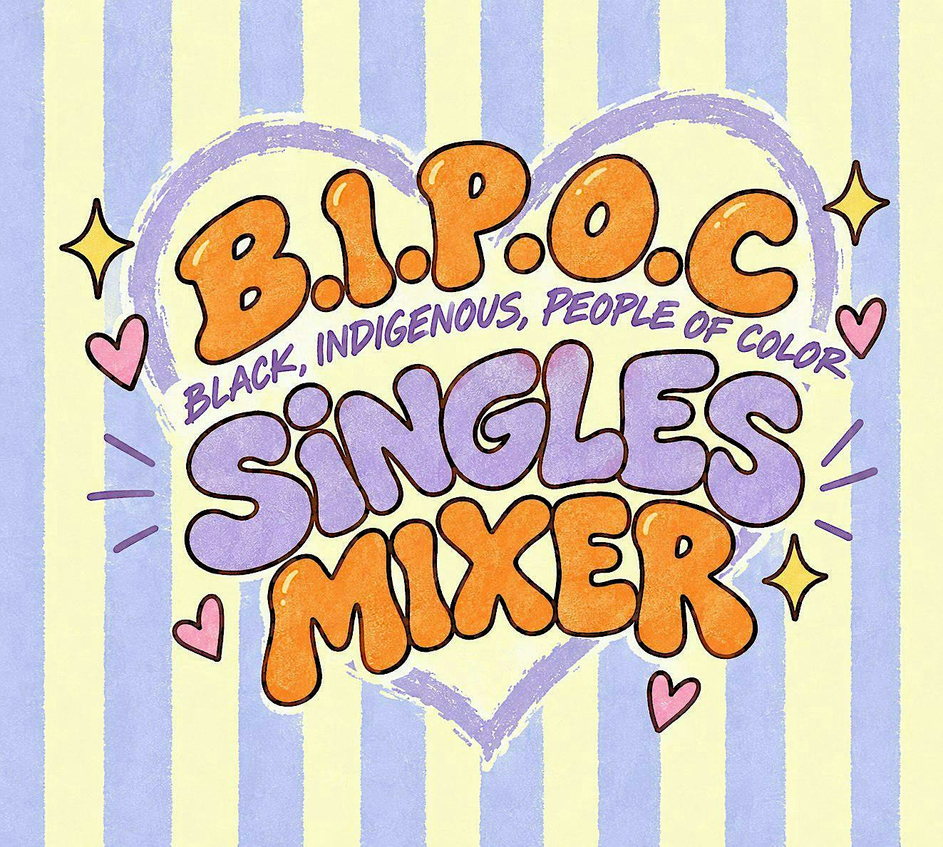 B.I.P.O.C. Singles Mixer