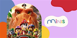 Minis Family Movie Sessions: Paw Patrol: The Dino Movie