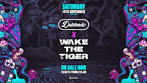 Dubtendo x Wake The Tiger - Bristol