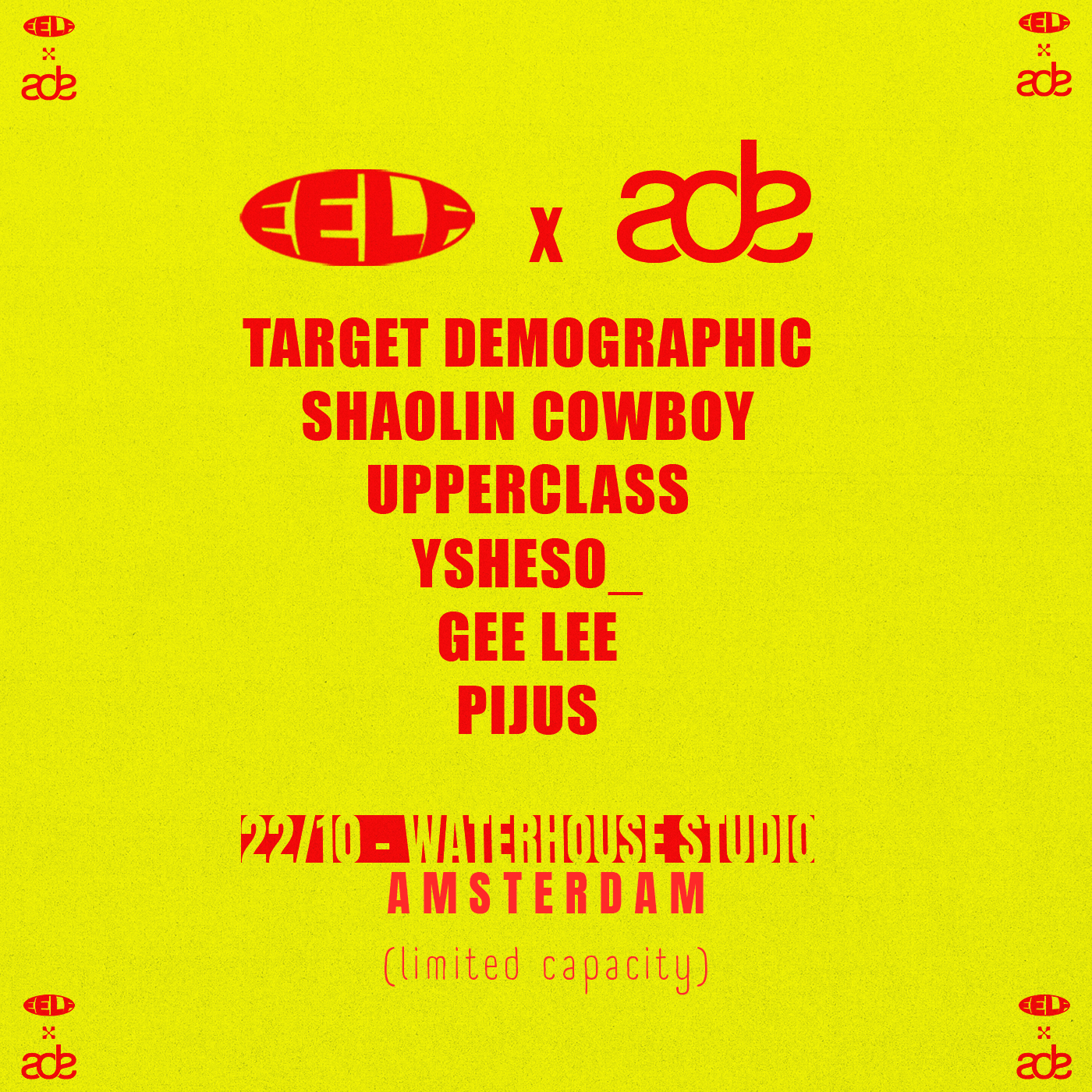 EELF x ADE: Target Demographic, Shaolin Cowboy, GEE LEE, Pijus, upper class and Ysheso_