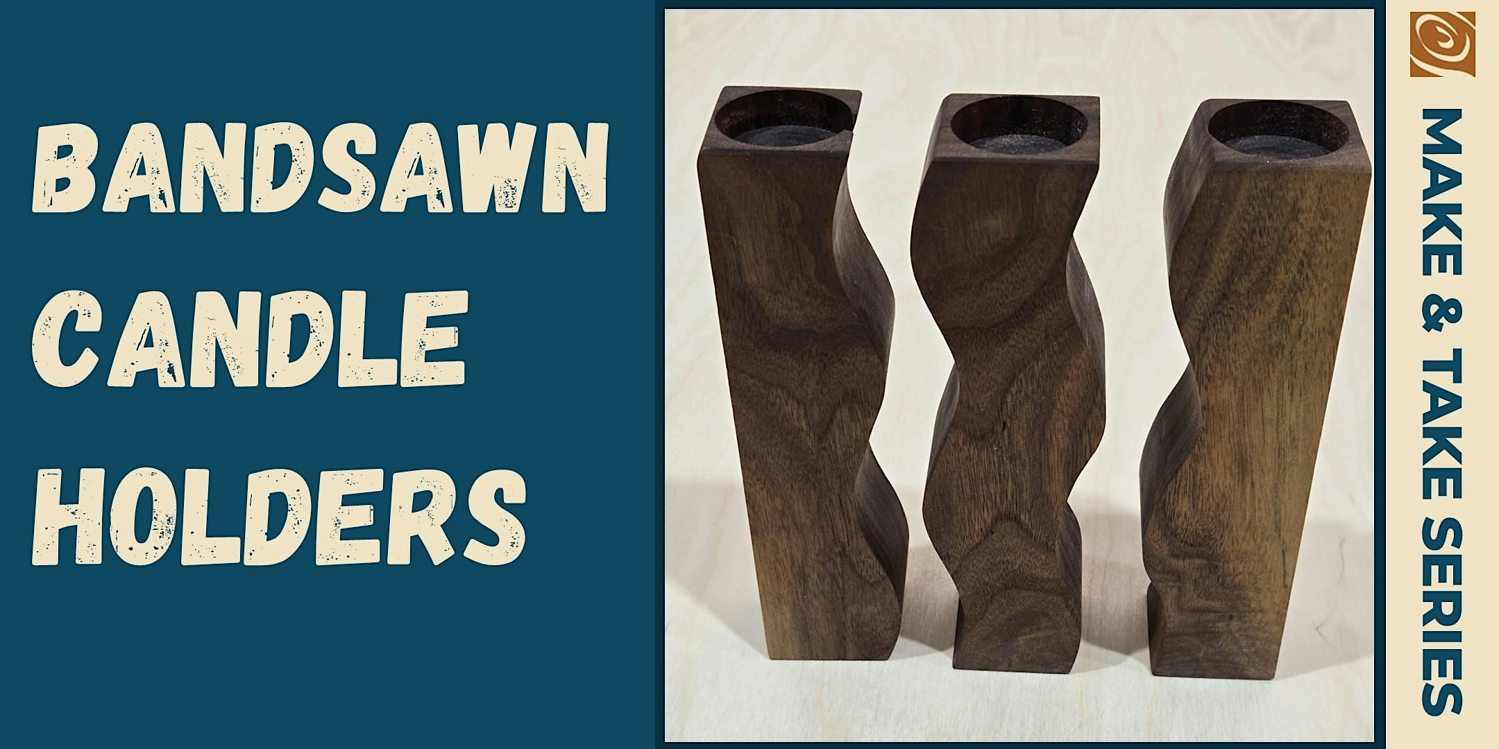 Bandsaw Made Candle Holders
