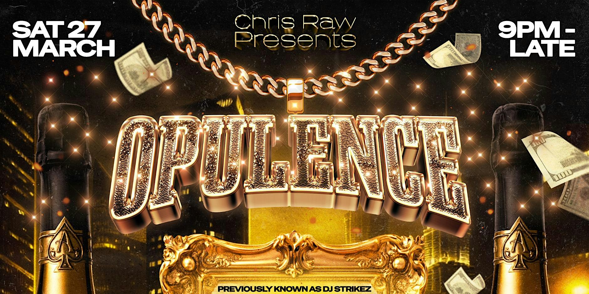CHRIS RAW - PREV. KNOWN AS DJ STRIKEZ PRESENTS 'OPULENCE'