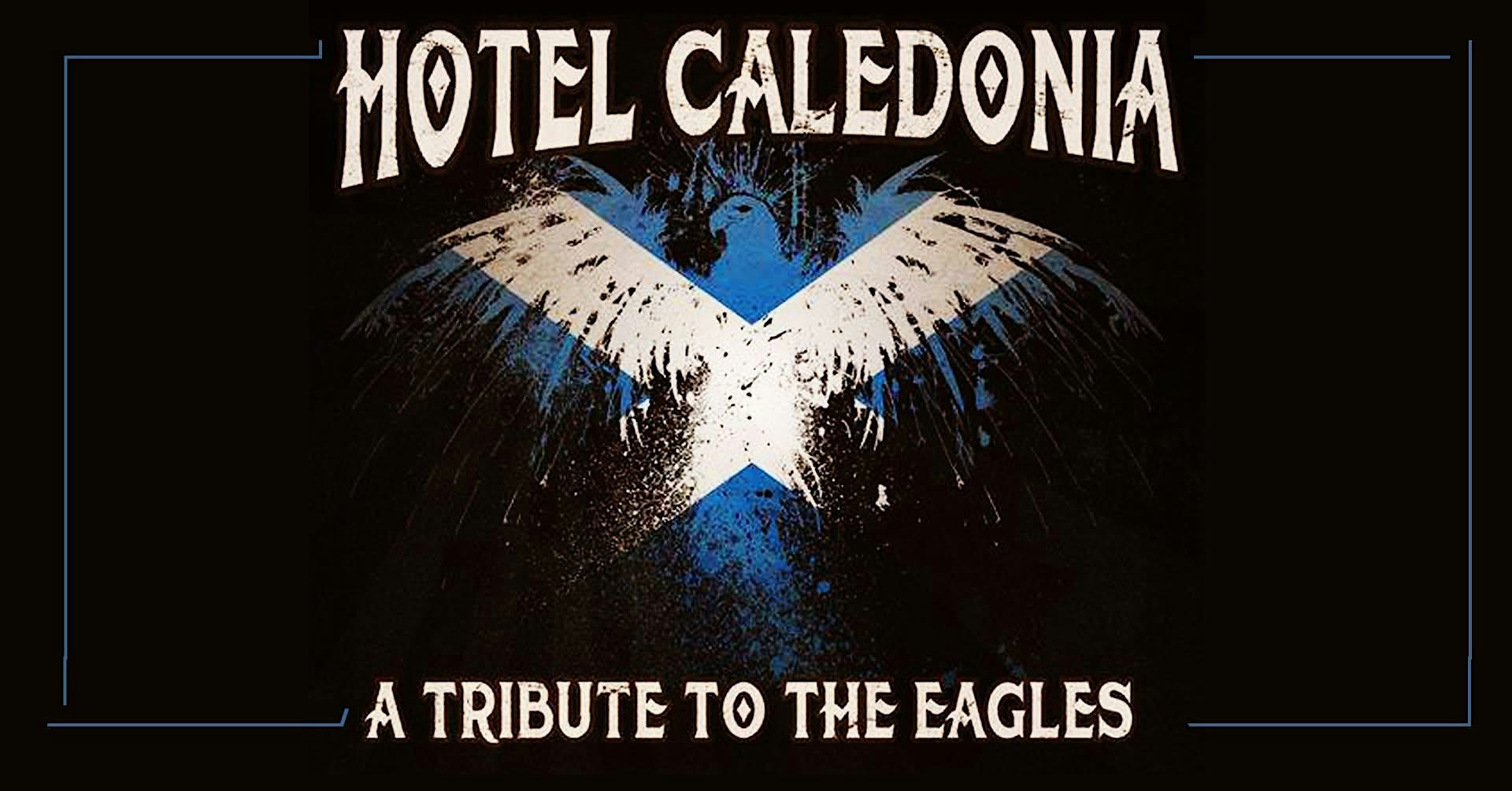 Hotel Caledonia  - Tribute To Eagles