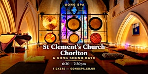6:30/8:15pm Gong Baths at St. Clements Church Upper Hall, Chorlton. £17