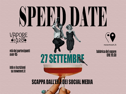 Speed Date Milano - Vapore 1928 - Fabbrica Del Vapore - nowmeet