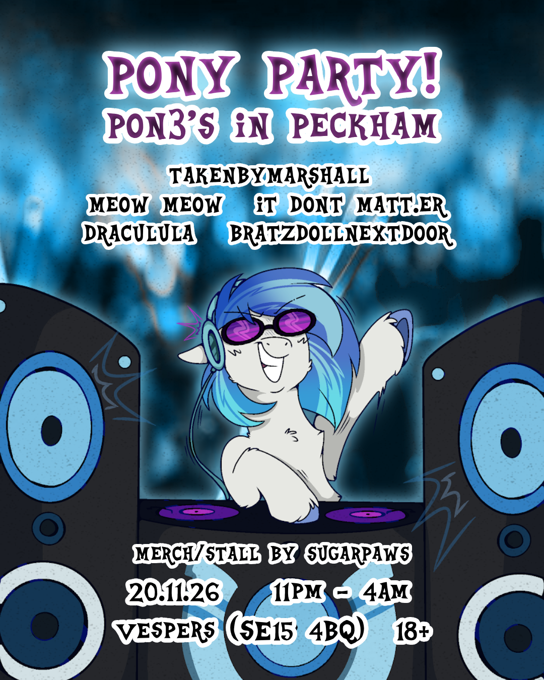 Pony Party! // PON3'S IN PECKHAM! ⋆.˚˖࿔ ࣪ (MLP THEMED RAVE)