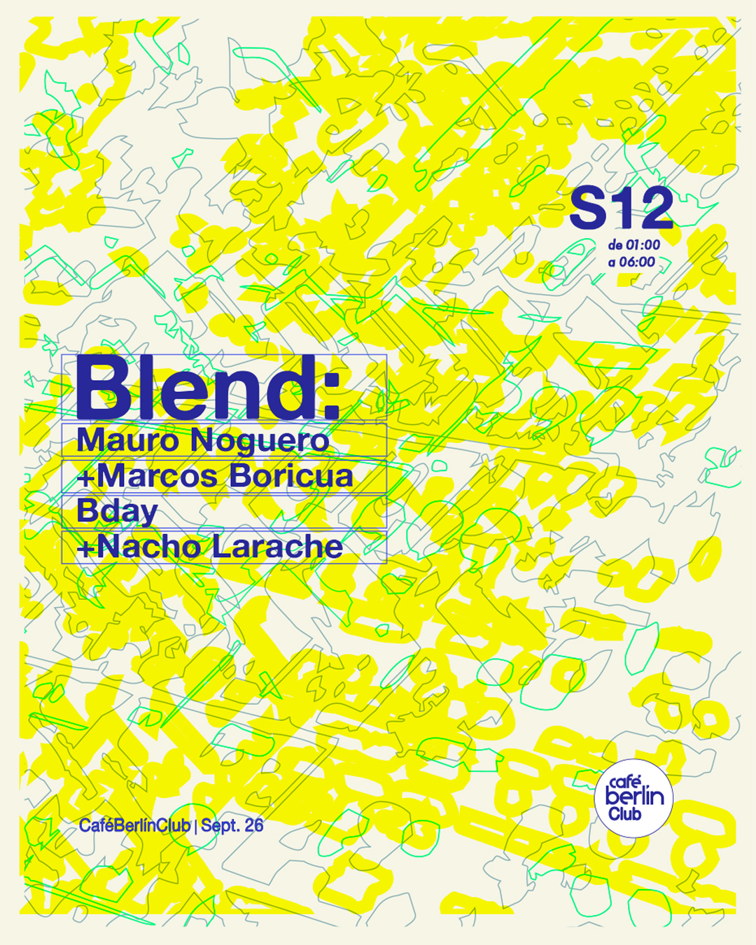 Blend · Mauro Noguero + Marcos Boricua (Birthday) + Nacho Larache