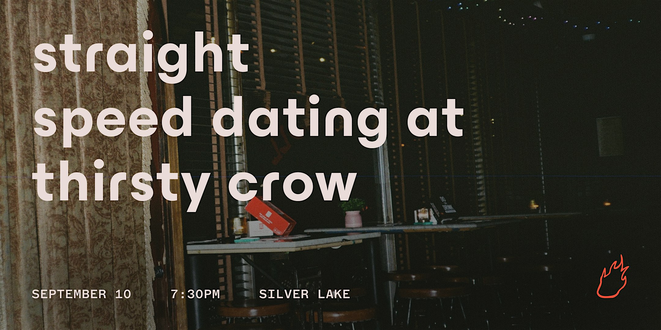 Friend or Flame Straight Speed Dating | Thirsty Crow | Silver Lake