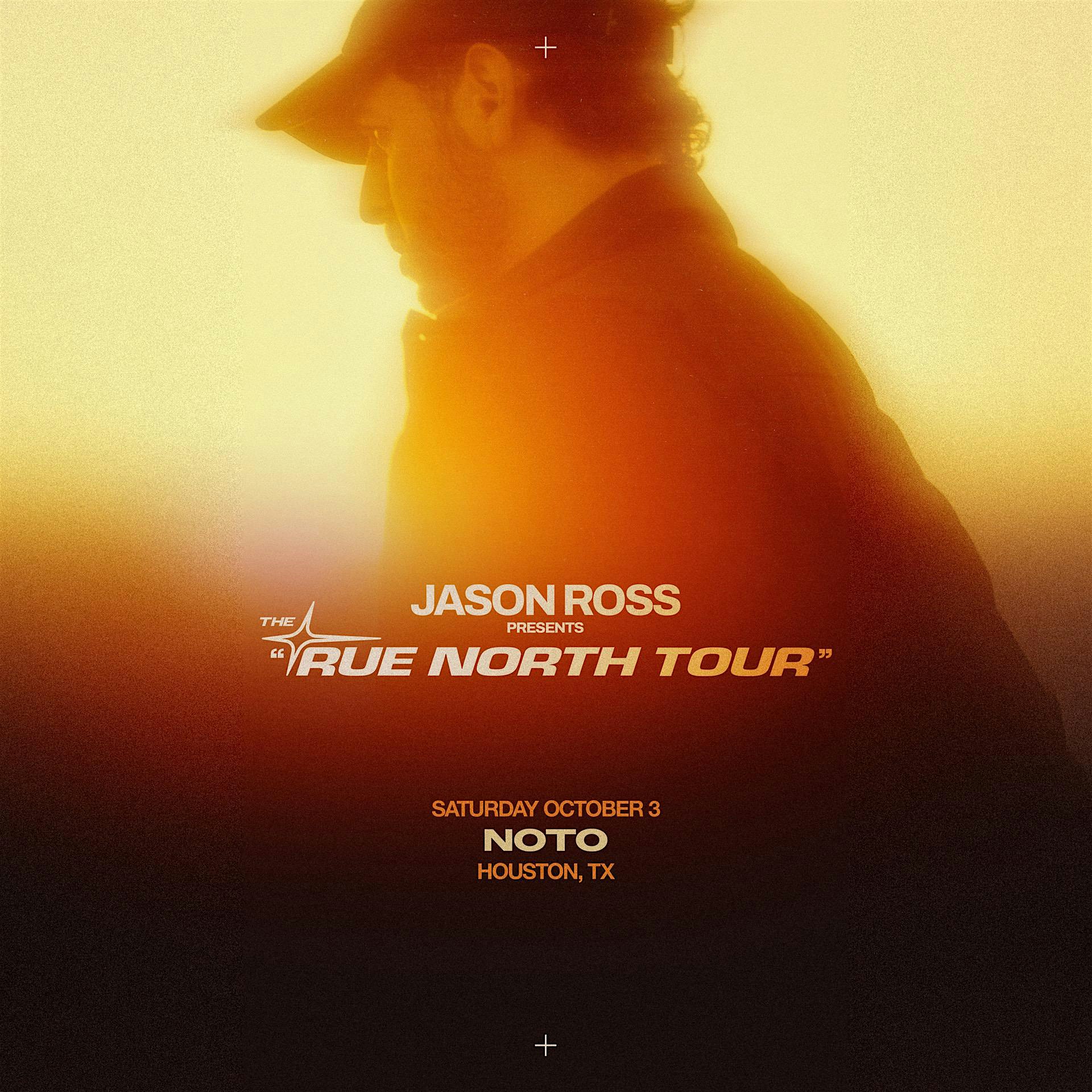 Jason Ross: The True North Tour @ NOTO Houston