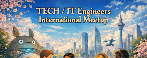 TECH / IT Engineers International Meetup