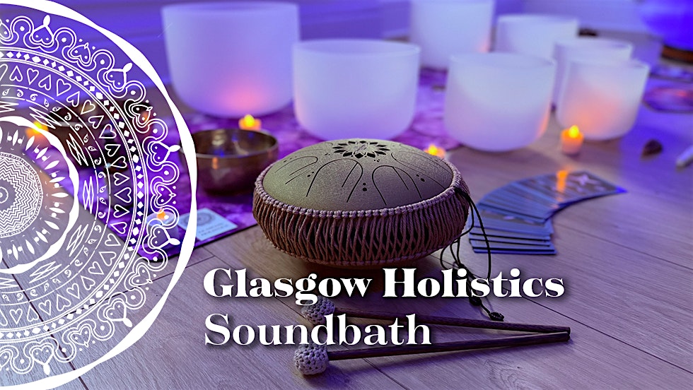 Soundbath | Glasgow Holistics✨