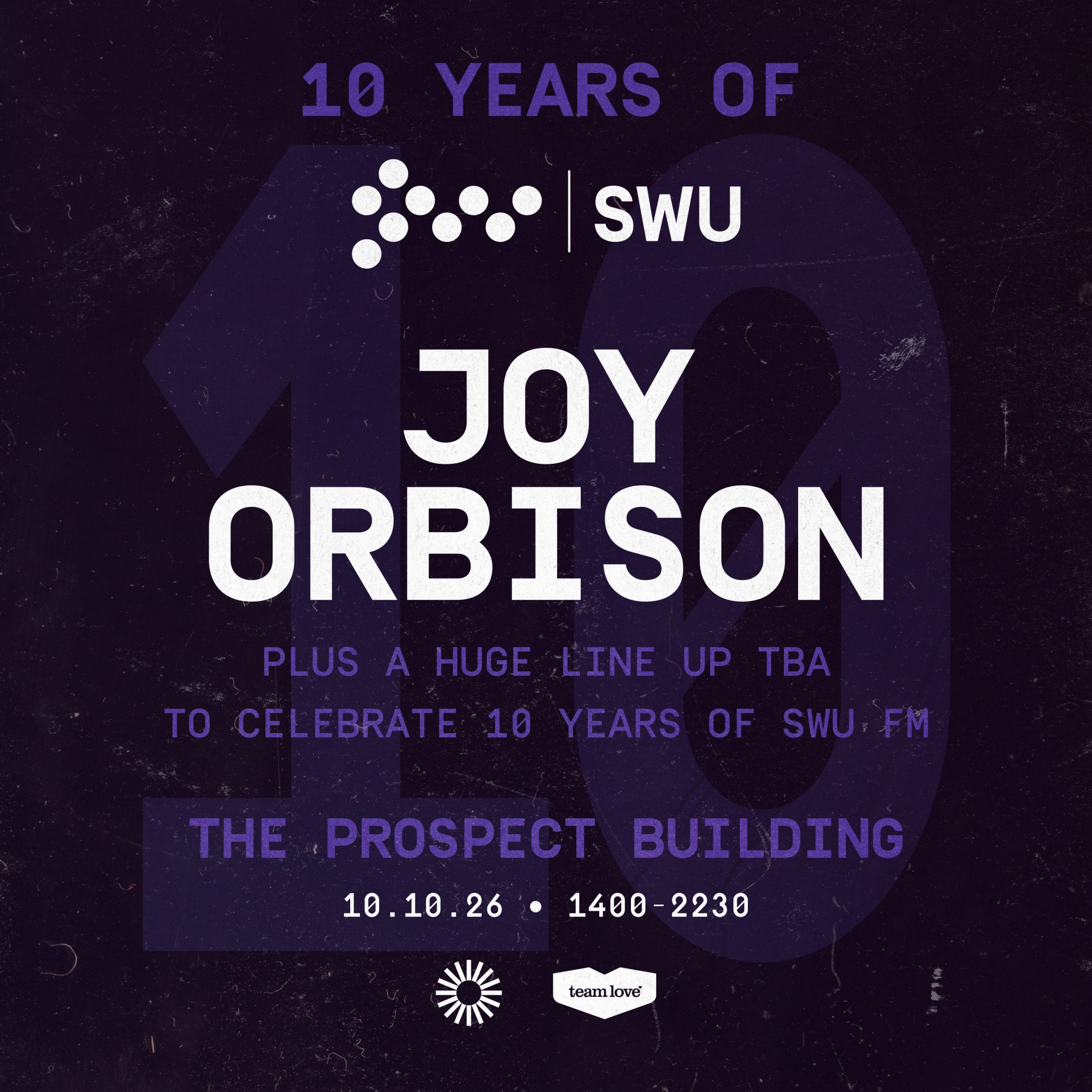10 Years Of SWU FM - Joy Orbison TBA