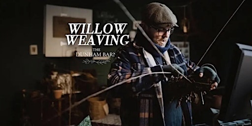 Willow Weaving Workshop & Afternoon Tea